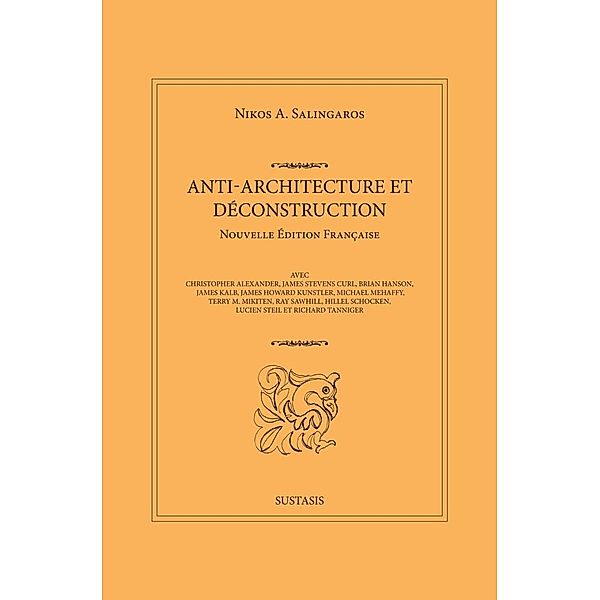 ANTI-ARCHITECTURE ET DÉCONSTRUCTION, Nikos A. Salingaros