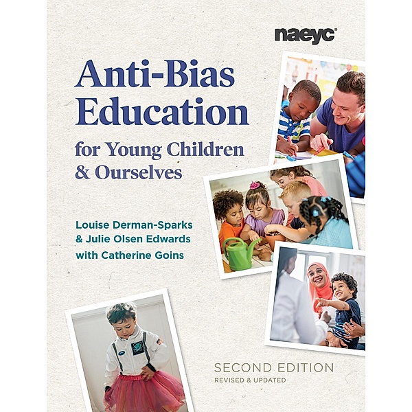 Anti-Bias Education for Young Children and Ourselves, Second Edition, Louise Derman-Sparks, Julie Olsen Edwards