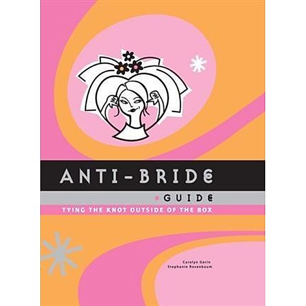 Anti-Bride Guide, Carolyn Gerin