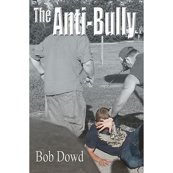 Anti-Bully, Bob Dowd