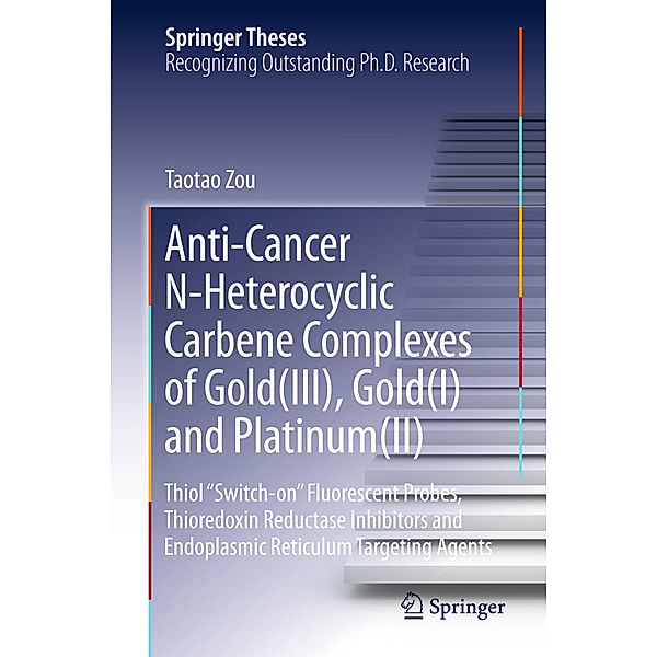 Anti-Cancer N-Heterocyclic Carbene Complexes of Gold(III), Gold(I) and Platinum(II), Taotao Zou