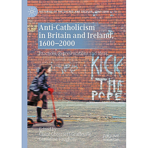 Anti-Catholicism in Britain and Ireland, 1600-2000