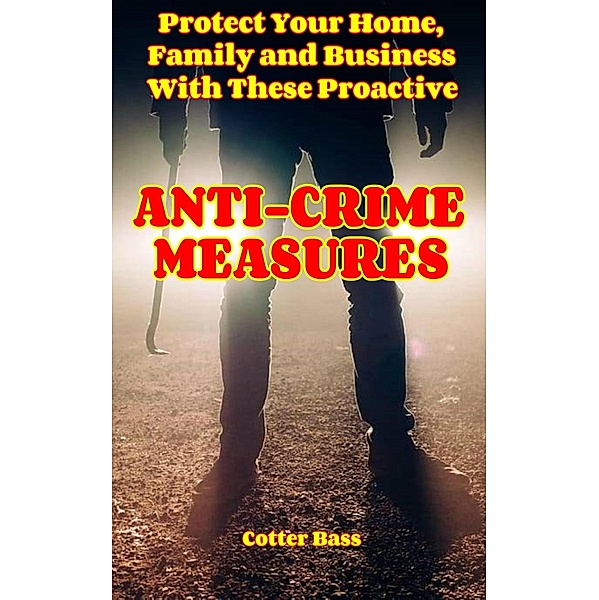 ANTI-CRIME MEASURES, Cotter Bass