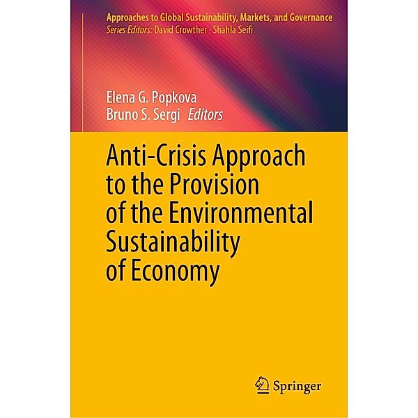Anti-Crisis Approach to the Provision of the Environmental Sustainability of Economy / Approaches to Global Sustainability, Markets, and Governance