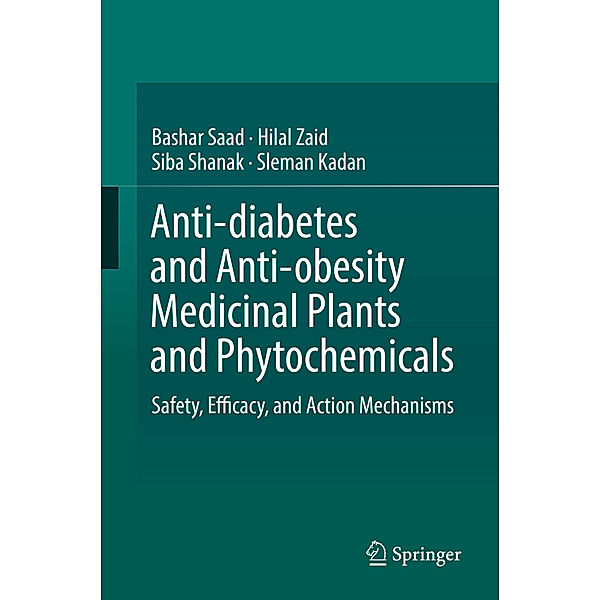 Anti-diabetes and Anti-obesity Medicinal Plants and Phytochemicals, Bashar Saad, Hilal Zaid, Siba Shanak, Sleman Kadan