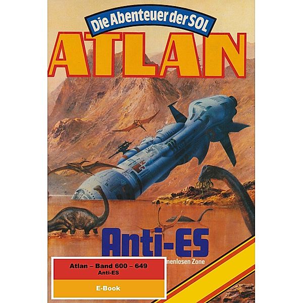 Anti-ES / Perry Rhodan - Atlan Paket Bd.13, Arndt Ellmer, Falk-Ingo Klee, H. G. Francis, Hans Kneifel, Horst Hoffmann, Hubert Haensel, Kurt Mahr, Peter Griese, Peter Terrid