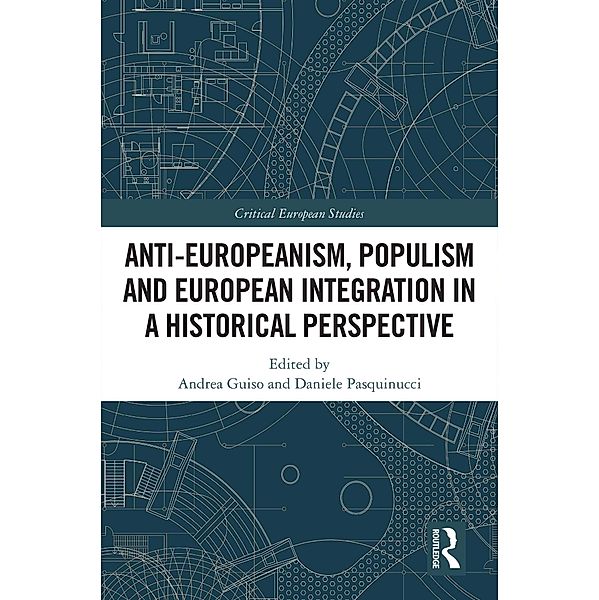 Anti-Europeanism, Populism and European Integration in a Historical Perspective