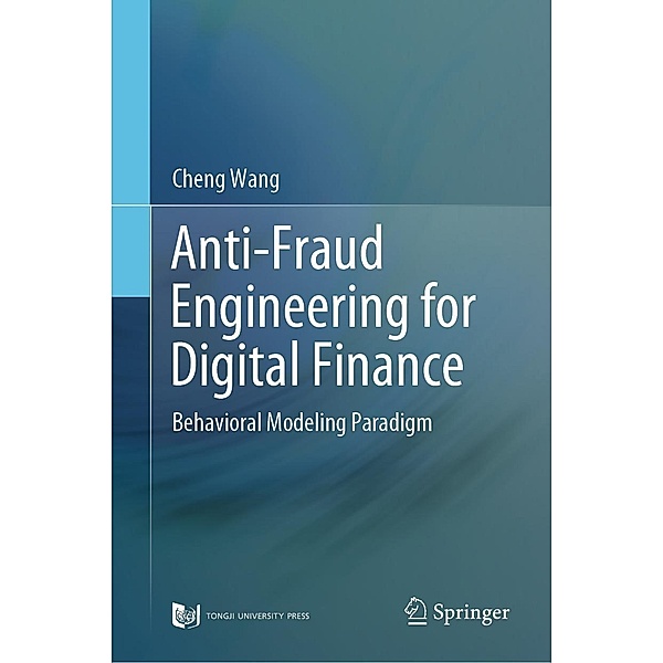 Anti-Fraud Engineering for Digital Finance, Cheng Wang