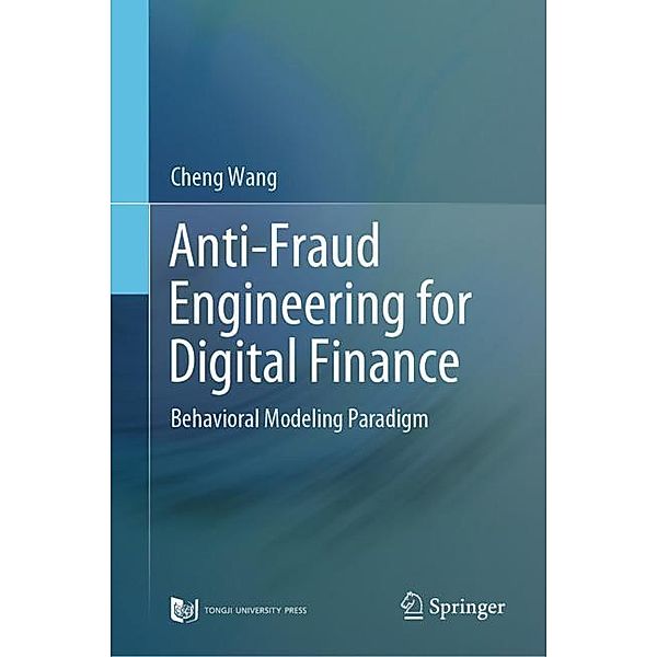 Anti-Fraud Engineering for Digital Finance, Cheng Wang