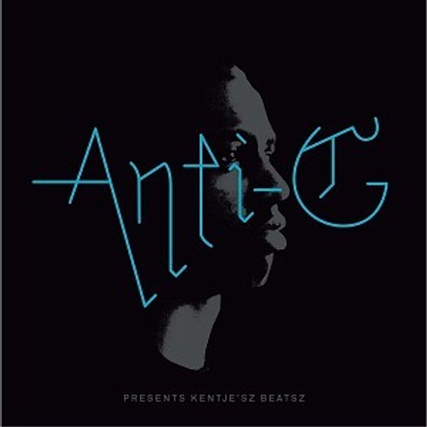 Anti-G Presents Kentje'sz Beatsz, Anti-g