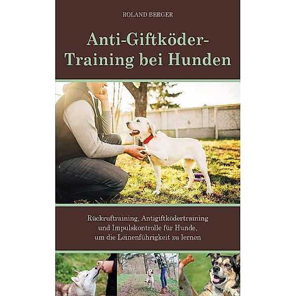 Anti-Giftköder-Training bei Hunden, Roland Berger