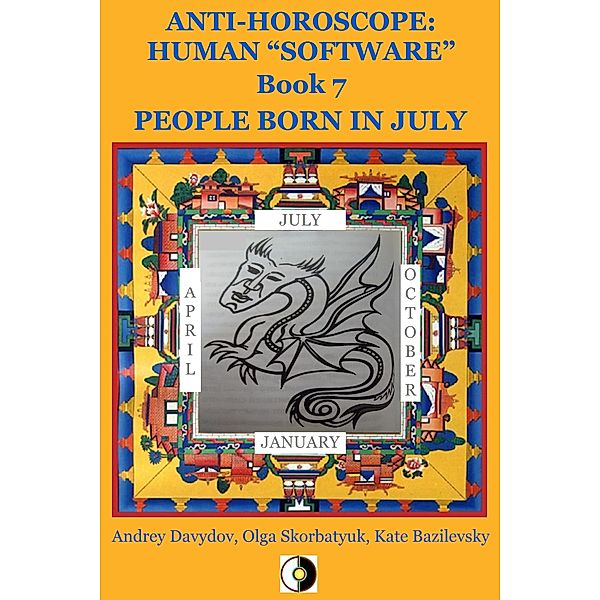 Anti-Horoscope: Human “Software”: People Born In July, Andrey Davydov, Kate Bazilevsky, Olga Skorbatyuk