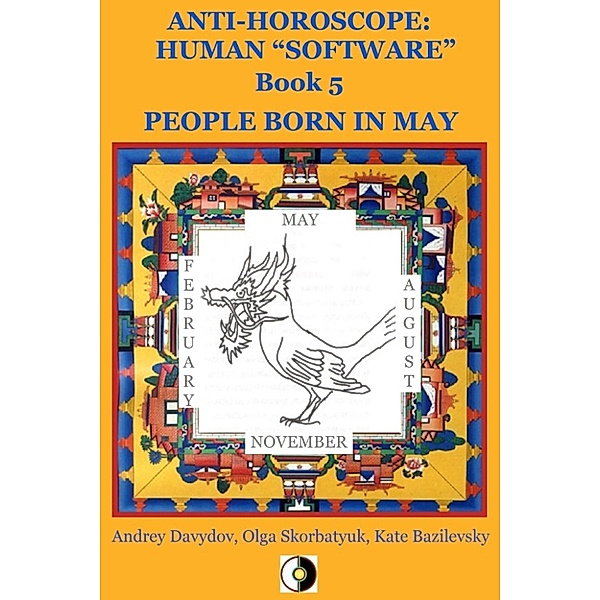 Anti-Horoscope: Human “Software”: People Born In May, Andrey Davydov, Kate Bazilevsky, Olga Skorbatyuk