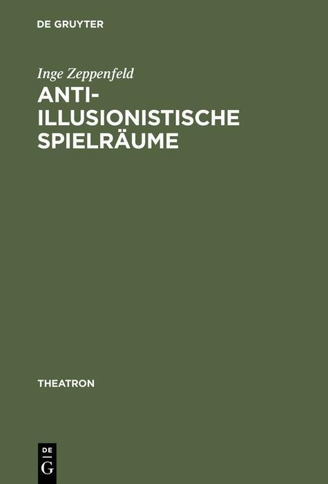 Anti-illusionistische Spielräume / Theatron Bd.27