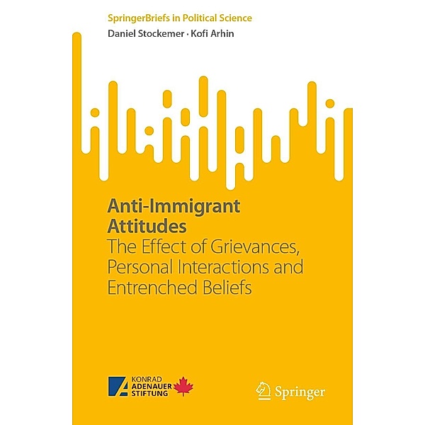 Anti-Immigrant Attitudes / SpringerBriefs in Political Science, Daniel Stockemer, Kofi Arhin