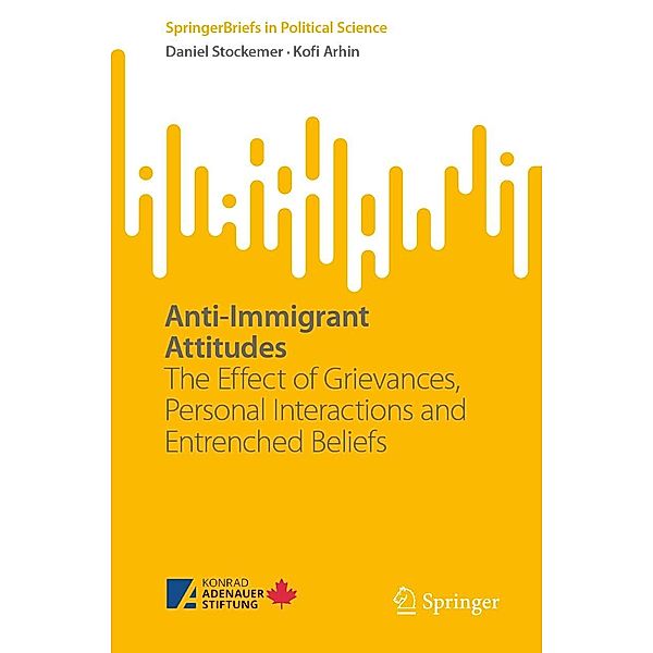 Anti-Immigrant Attitudes / SpringerBriefs in Political Science, Daniel Stockemer, Kofi Arhin