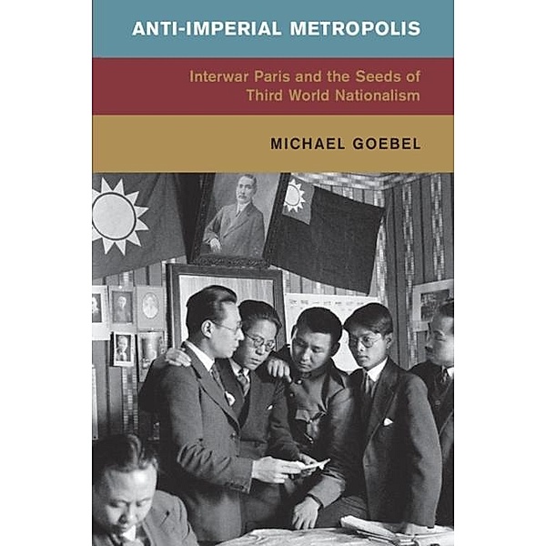 Anti-Imperial Metropolis, Michael Goebel