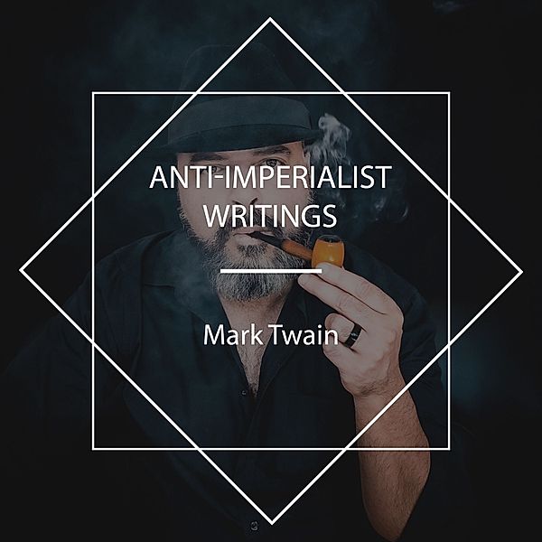 Anti-imperialist Writings, Mark Twain