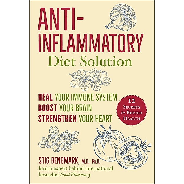 Anti-Inflammatory Diet Solution, Stig Bengmark
