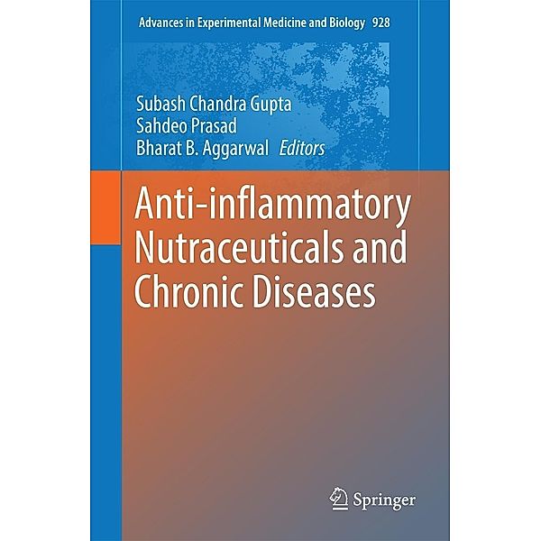 Anti-inflammatory Nutraceuticals and Chronic Diseases / Advances in Experimental Medicine and Biology Bd.928