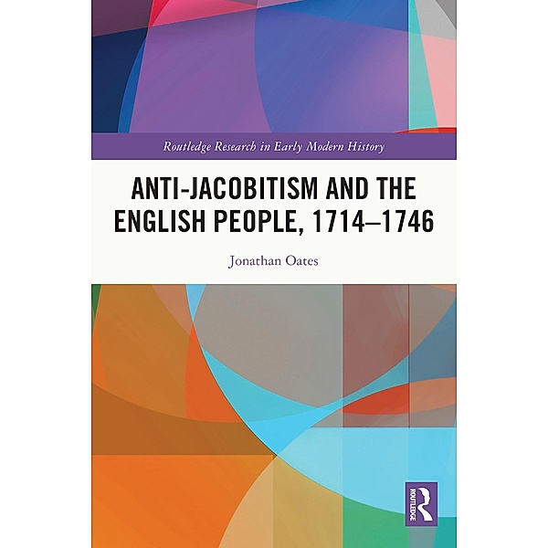 Anti-Jacobitism and the English People, 1714-1746, Jonathan Oates