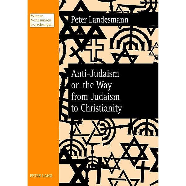Anti-Judaism on the Way from Judaism to Christianity, Peter Landesmann