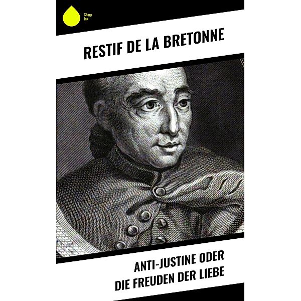 Anti-Justine oder die Freuden der Liebe, Restif de la Bretonne