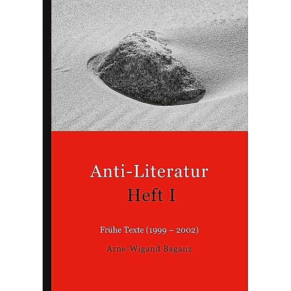 Anti-Literatur Heft I, Arne-Wigand Baganz