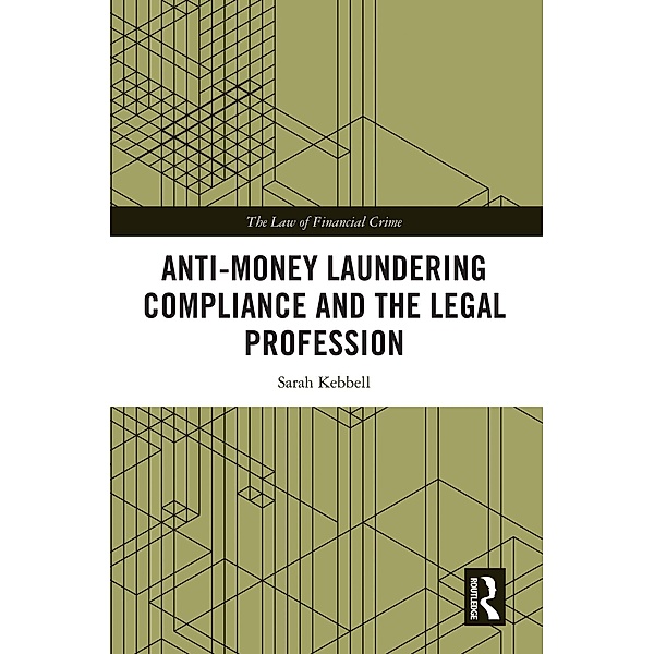 Anti-Money Laundering Compliance and the Legal Profession, Sarah Kebbell