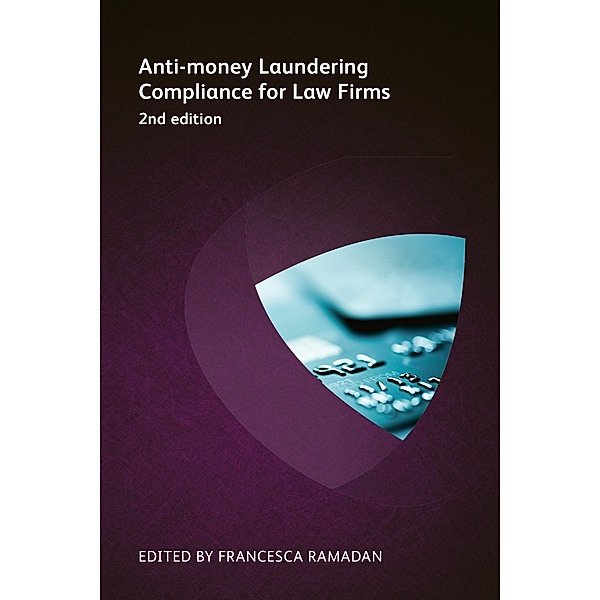 Anti-money Laundering Compliance for Law Firms, Amy Bell, Zia Ullah, Robyn Brown, Tracey Calvert, Anita Clifford, Angela Craven, Ian Hargreaves, Deirdre Lyons Le Croy, Ruth Paley, Michael Ruck
