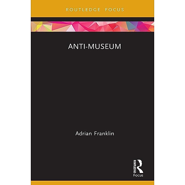Anti-Museum, Adrian Franklin