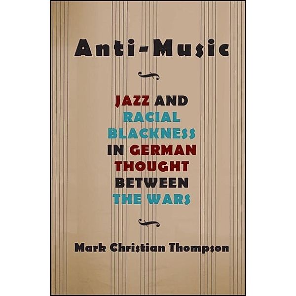 Anti-Music / SUNY series, Philosophy and Race, Mark Christian Thompson
