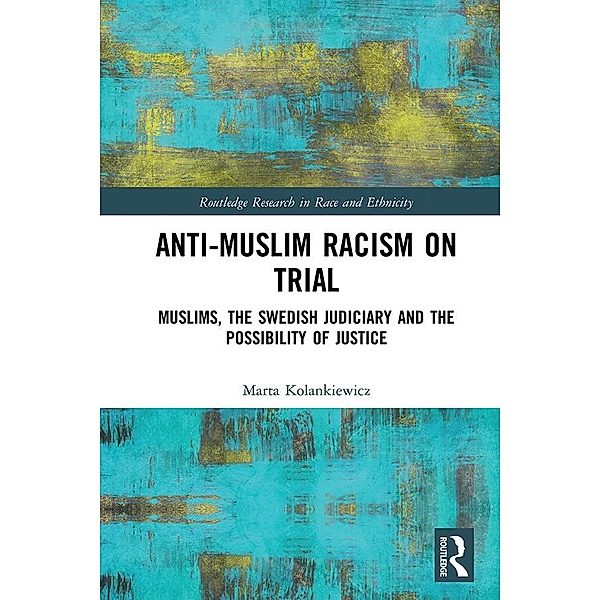 Anti-Muslim Racism on Trial, Marta Kolankiewicz