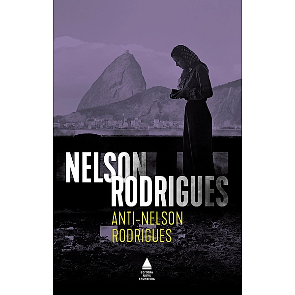 Anti-Nelson Rodrigues, Nelson Rodrigues