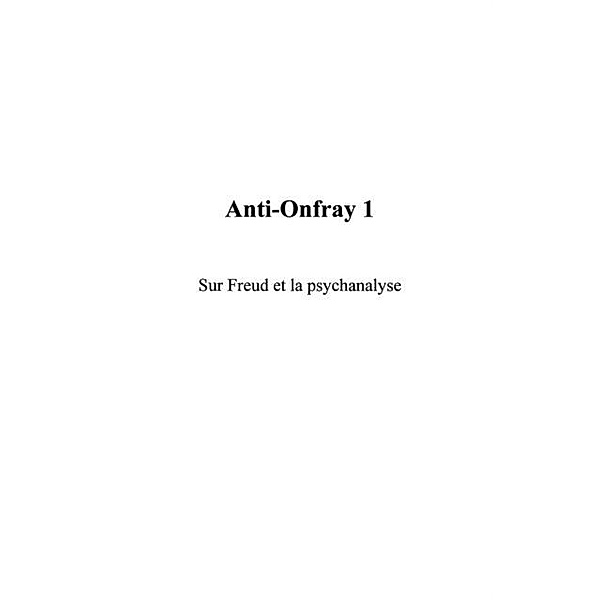 Anti-onfray 1 - sur freud et la psychanalyse / Hors-collection, Emile Jalley