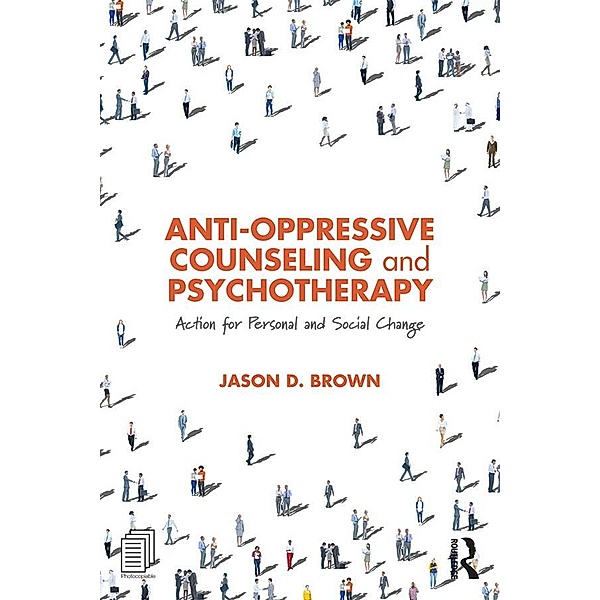 Anti-Oppressive Counseling and Psychotherapy, Jason D. Brown