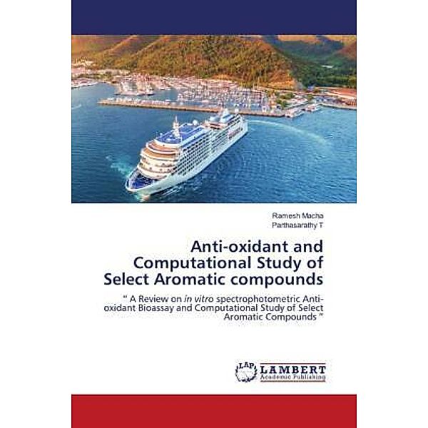 Anti-oxidant and Computational Study of Select Aromatic compounds, Ramesh Macha, Parthasarathy T