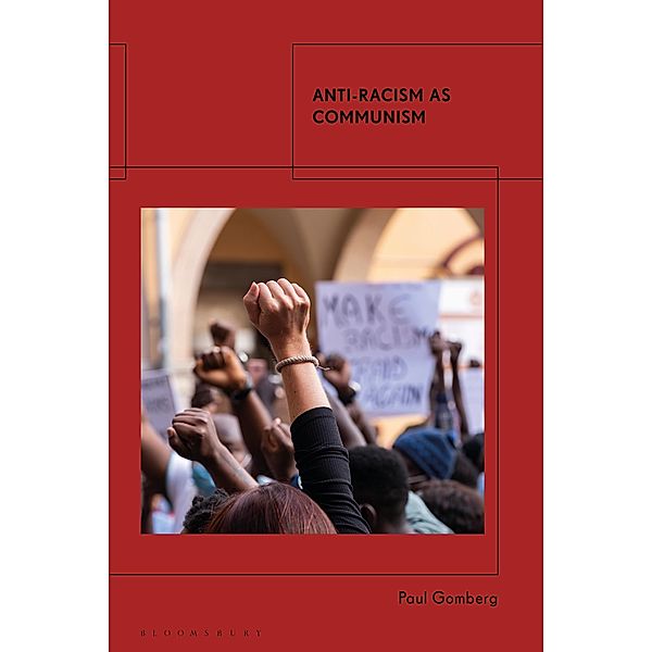 Anti-Racism as Communism, Paul Gomberg