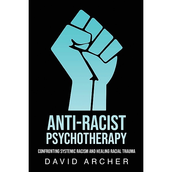 Anti-Racist Psychotherapy, David Archer