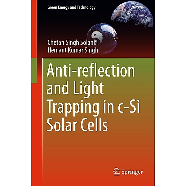 Anti-reflection and Light Trapping in c-Si Solar Cells / Green Energy and Technology, Chetan Singh Solanki, Hemant Kumar Singh