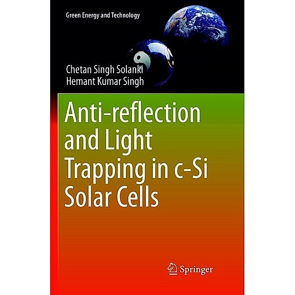 Anti-reflection and Light Trapping in c-Si Solar Cells, Chetan Singh Solanki, Hemant Kumar Singh