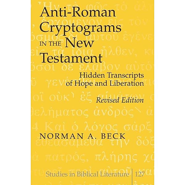 Anti-Roman Cryptograms in the New Testament, Norman A. Beck