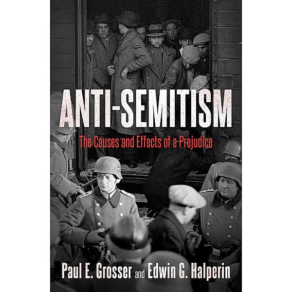 Anti-Semitism, Paul E Grosser, Edwin G. Halperin