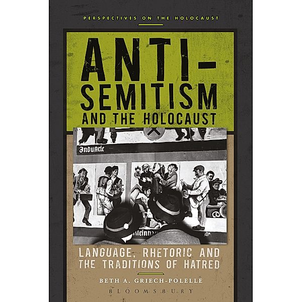 Anti-Semitism and the Holocaust / Perspectives on the Holocaust, Beth A. Griech-Polelle