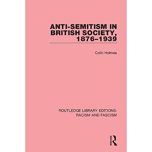 Anti-Semitism in British Society, 1876-1939, Colin Holmes