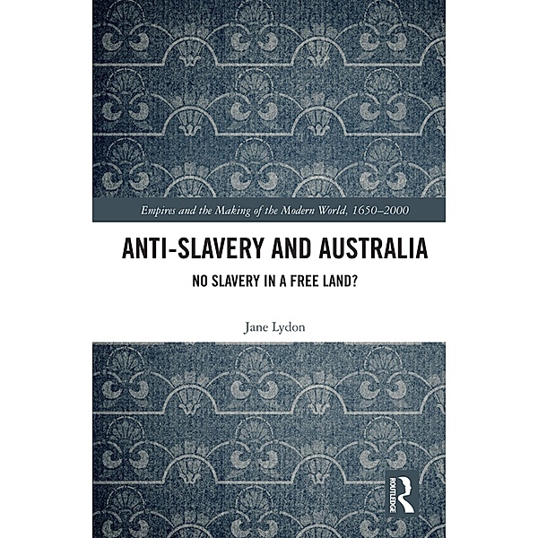 Anti-Slavery and Australia, Jane Lydon