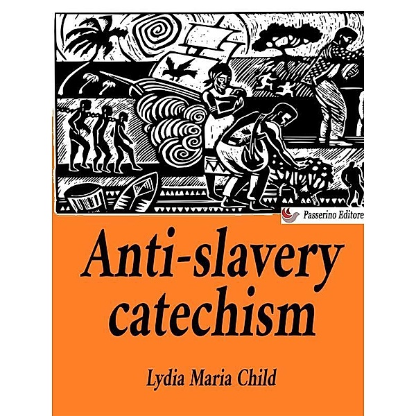 Anti-slavery catechism, Lydia Maria Child
