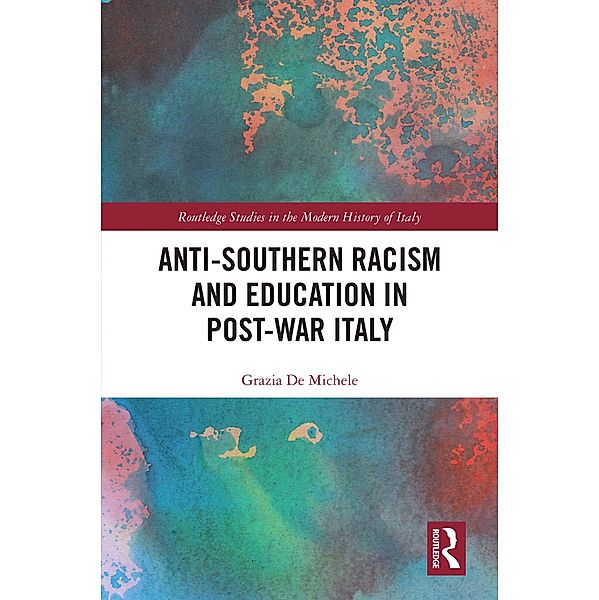 Anti-Southern Racism and Education in Post-War Italy, Grazia De Michele