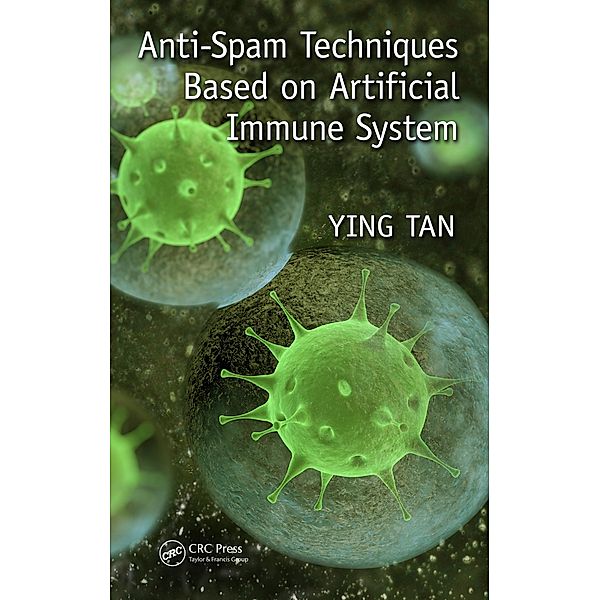 Anti-Spam Techniques Based on Artificial Immune System, Ying Tan