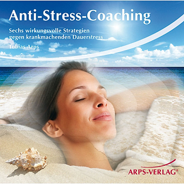 Anti-Stress-Coaching, Audio-CD, Tobias Arps